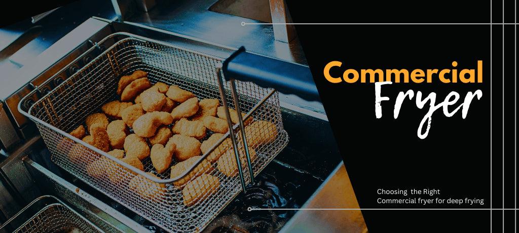 The Best Commercial Deep Fryer Guide – Choosing the Right Commercial Fryer for Deep Frying